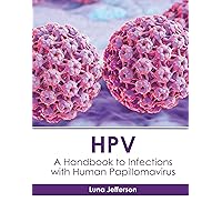 HPV: A Handbook to Infections with Human Papillomavirus