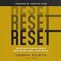 Reset: Powerful Habits to Own Your Thoughts, Understand Your Feelings, and Change Your Life Reset: Powerful Habits to Own Your Thoughts, Understand Your Feelings, and Change Your Life Paperback Audible Audiobook Kindle Audio CD