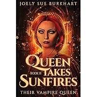 Queen Takes Sunfires Book 2: A Their Vampire Queen novel Queen Takes Sunfires Book 2: A Their Vampire Queen novel Kindle Audio CD