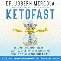KetoFast: Rejuvenate Your Health with a Step-by-Step Guide to Timing Your Ketogenic Meals KetoFast: Rejuvenate Your Health with a Step-by-Step Guide to Timing Your Ketogenic Meals Audible Audiobook Hardcover Kindle Paperback
