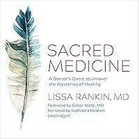 Sacred Medicine: A Doctor's Quest to Unravel the Mysteries of Healing Sacred Medicine: A Doctor's Quest to Unravel the Mysteries of Healing Audible Audiobook Hardcover Kindle Paperback Audio CD