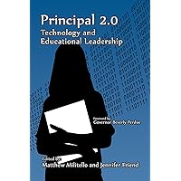 Principal 2.0: Technology and Educational Leadership Principal 2.0: Technology and Educational Leadership Kindle Hardcover Paperback