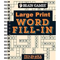 Brain Games - Large Print - Word Fill-In: Fill in the Grid & Solve the Puzzle! Brain Games - Large Print - Word Fill-In: Fill in the Grid & Solve the Puzzle! Spiral-bound