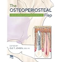 The Osteoperiosteal Flap: A Simplified Approach to Alveolar Bone Reconstruction The Osteoperiosteal Flap: A Simplified Approach to Alveolar Bone Reconstruction Kindle Hardcover