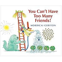 You Can't Have Too Many Friends! You Can't Have Too Many Friends! Hardcover