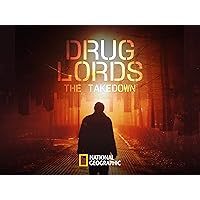 Drug Lords: The Take Down - Season 1