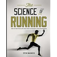 The Science of Running: How to find your limit and train to maximize your performance The Science of Running: How to find your limit and train to maximize your performance Paperback Kindle Audible Audiobook Audio CD
