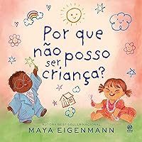 Por que não posso ser criança? (Portuguese Edition) Por que não posso ser criança? (Portuguese Edition) Kindle
