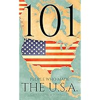 101 People Who Made the USA (The 101 People Series) 101 People Who Made the USA (The 101 People Series) Kindle