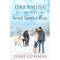 Dreaming of Her Secret Santa's Kiss (Cowboy Mountain Christmas, Small Town Sweet Romance, Book 3) Dreaming of Her Secret Santa's Kiss (Cowboy Mountain Christmas, Small Town Sweet Romance, Book 3) Kindle Audible Audiobook Paperback Audio CD