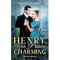 Henry, Her Prince Charming (The Duke's Brothers Book 2)