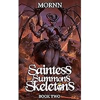 Saintess Summons Skeletons 2: A Holy Necromancy LitRPG Saintess Summons Skeletons 2: A Holy Necromancy LitRPG Kindle