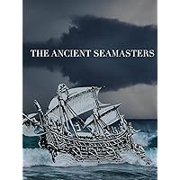 The Ancient Seamasters
