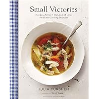 Small Victories: Recipes, Advice + Hundreds of Ideas for Home Cooking Triumphs (Best Simple Recipes, Simple Cookbook Ideas, Cooking Techniques Book) Small Victories: Recipes, Advice + Hundreds of Ideas for Home Cooking Triumphs (Best Simple Recipes, Simple Cookbook Ideas, Cooking Techniques Book) Hardcover Kindle