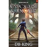 Apocalypse Summoner: A LitRPG Adventure