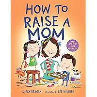 How to Raise a Mom (How To Series) How to Raise a Mom (How To Series) Board book Kindle Paperback Hardcover