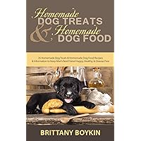 Homemade Dog Treats and Homemade Dog Food: 35 Homemade Dog Treats and Homemade Dog Food Recipes and Information to Keep Man’s Best Friend Happy, Healthy, and Disease Free Homemade Dog Treats and Homemade Dog Food: 35 Homemade Dog Treats and Homemade Dog Food Recipes and Information to Keep Man’s Best Friend Happy, Healthy, and Disease Free Kindle Paperback
