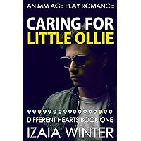 Caring For Little Ollie: An MM Age Play Romance (Different Hearts Book 1) Caring For Little Ollie: An MM Age Play Romance (Different Hearts Book 1) Kindle