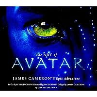 The Art of Avatar: James Cameron's Epic Adventure The Art of Avatar: James Cameron's Epic Adventure Hardcover