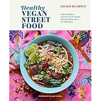 Healthy Vegan Street Food: Sustainable & healthy plant-based recipes from India to Indonesia Healthy Vegan Street Food: Sustainable & healthy plant-based recipes from India to Indonesia Hardcover Kindle
