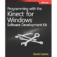 Programming with the Kinect for Windows Software Development Kit: Add gesture and posture recognition to your applications Programming with the Kinect for Windows Software Development Kit: Add gesture and posture recognition to your applications Paperback