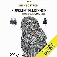 Superintelligence: Paths, Dangers, Strategies Superintelligence: Paths, Dangers, Strategies Audible Audiobook Paperback Kindle Hardcover