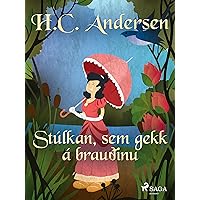 Stúlkan, sem gekk á brauðinu (Hans Christian Andersen's Stories) (Icelandic Edition) Stúlkan, sem gekk á brauðinu (Hans Christian Andersen's Stories) (Icelandic Edition) Kindle