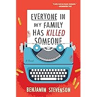 Everyone in My Family Has Killed Someone: A Murdery Mystery Novel Everyone in My Family Has Killed Someone: A Murdery Mystery Novel Audible Audiobook Kindle Paperback Hardcover Audio CD Mass Market Paperback