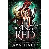 The King In Red: An Eldritch Monster Romance The King In Red: An Eldritch Monster Romance Kindle Paperback