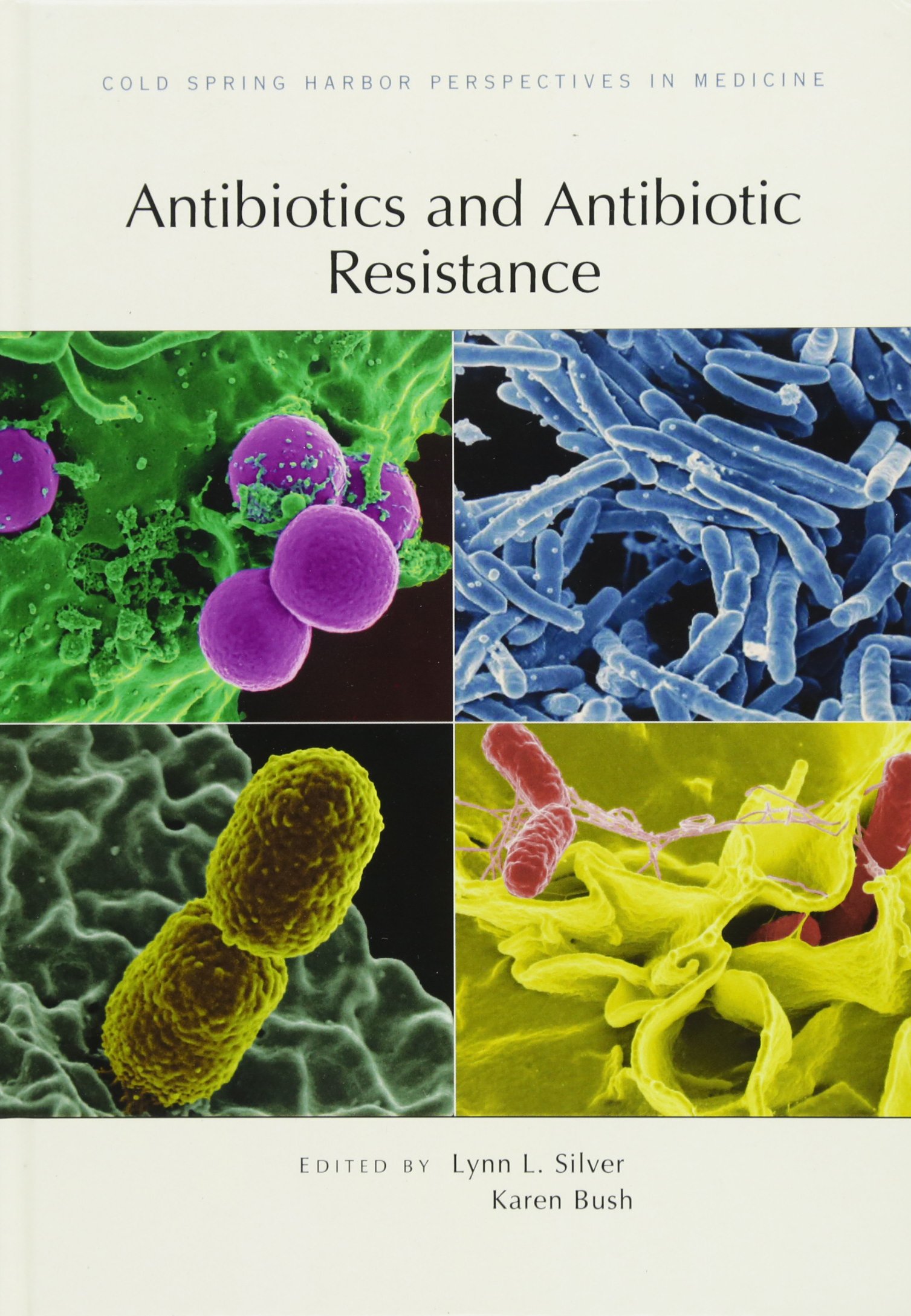 Antibiotics and Antibiotic Resistance (Cold Spring Harbor Perspectives in Medicine)