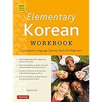 Elementary Korean Workbook: A Complete Language Activity Book for Beginners (Online Audio Included) Elementary Korean Workbook: A Complete Language Activity Book for Beginners (Online Audio Included) Paperback Kindle Edition with Audio/Video