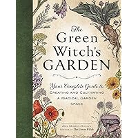 The Green Witch's Garden: Your Complete Guide to Creating and Cultivating a Magical Garden Space (Green Witch Witchcraft Series) The Green Witch's Garden: Your Complete Guide to Creating and Cultivating a Magical Garden Space (Green Witch Witchcraft Series) Hardcover Audible Audiobook Kindle Audio CD