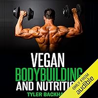 Vegan Bodybuilding and Nutrition Vegan Bodybuilding and Nutrition Audible Audiobook Paperback