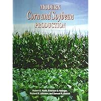 Modern Corn and Soybean Production Modern Corn and Soybean Production Hardcover