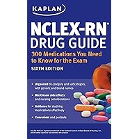 NCLEX-RN Drug Guide: 300 Medications You Need to Know for the Exam (Kaplan Test Prep) NCLEX-RN Drug Guide: 300 Medications You Need to Know for the Exam (Kaplan Test Prep) Paperback Kindle