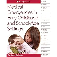 Medical Emergencies in Early Childhood and School-Age Settings (Readleaf Quick Guide) Medical Emergencies in Early Childhood and School-Age Settings (Readleaf Quick Guide) Spiral-bound Kindle