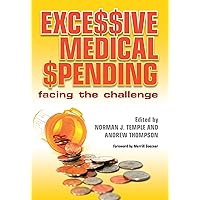 Excessive Medical Spending: Facing the Challenge Excessive Medical Spending: Facing the Challenge Kindle Paperback