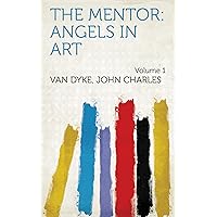 The Mentor: Angels in Art The Mentor: Angels in Art Kindle