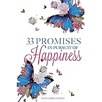 33 Promises In Pursuit Of Happiness 33 Promises In Pursuit Of Happiness Kindle Paperback Hardcover