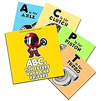 ABC's For Future Race Car Drivers Alphabet Book (Baby Book, Children's Book, Toddler Book) ABC's For Future Race Car Drivers Alphabet Book (Baby Book, Children's Book, Toddler Book) Board book