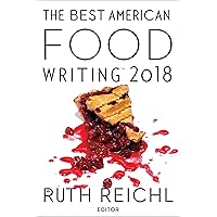 The Best American Food Writing 2018 (The Best American Series) The Best American Food Writing 2018 (The Best American Series) Kindle Paperback