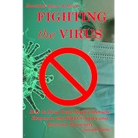 Fighting the Virus: How to Boost Your Body's Immune Response and Fight Viruses and Bacteria Naturally (Healthy Living, Wellness and Prevention) Fighting the Virus: How to Boost Your Body's Immune Response and Fight Viruses and Bacteria Naturally (Healthy Living, Wellness and Prevention) Kindle Audible Audiobook Hardcover Paperback