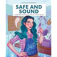 Safe & Sound: A Renter-Friendly Guide to Home Repair Safe & Sound: A Renter-Friendly Guide to Home Repair Hardcover Kindle Spiral-bound