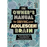 The Owner's Manual for Driving Your Adolescent Brain: A Growth Mindset and Brain Development Book for Young Teens and Their Parents The Owner's Manual for Driving Your Adolescent Brain: A Growth Mindset and Brain Development Book for Young Teens and Their Parents Paperback Kindle