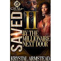 Saved By The Millionaire Next Door 2: An African American Romance Saved By The Millionaire Next Door 2: An African American Romance Kindle Paperback