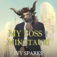 My Boss Is a Minotaur!: Monster CEOs My Boss Is a Minotaur!: Monster CEOs Audible Audiobook Kindle