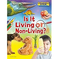 Is It Living or Non-Living? (Get Started with STEM) Is It Living or Non-Living? (Get Started with STEM) Paperback Library Binding