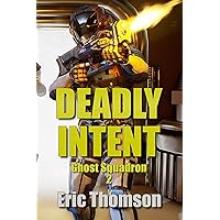 Deadly Intent (Ghost Squadron Book 2)