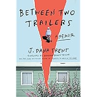 Between Two Trailers: A Memoir Between Two Trailers: A Memoir Hardcover Kindle Audible Audiobook