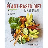 The Plant-Based Diet Meal Plan: A 3-Week Kick-Start Guide to Eat & Live Your Best The Plant-Based Diet Meal Plan: A 3-Week Kick-Start Guide to Eat & Live Your Best Kindle Paperback Spiral-bound